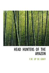 Head Hunters of the Amazon