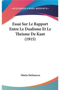 Essai Sur Le Rapport Entre Le Dualisme Et Le Theisme De Kant (1915)