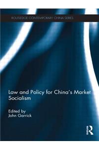 Law and Policy for China's Market Socialism