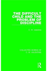 Difficult Child and the Problem of Discipline