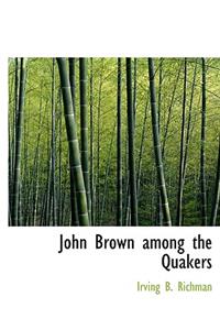 John Brown Among the Quakers