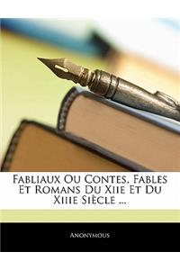 Fabliaux Ou Contes, Fables Et Romans Du Xiie Et Du Xiiie Siecle ...