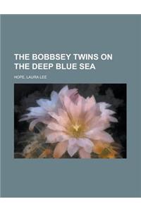 The Bobbsey Twins on the Deep Blue Sea