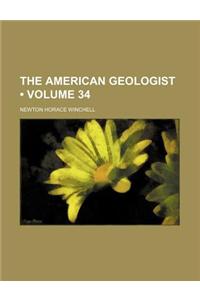 The American Geologist (Volume 34)