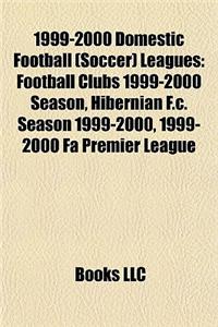 1999-2000 Domestic Football (Soccer) Leagues: Football Clubs 1999-2000 Season, Hibernian F.C. Season 1999-2000, 1999-2000 Fa Premier League