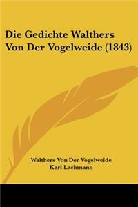 Die Gedichte Walthers Von Der Vogelweide (1843)