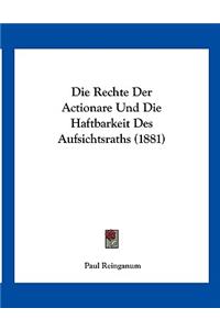 Die Rechte Der Actionare Und Die Haftbarkeit Des Aufsichtsraths (1881)