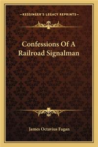 Confessions of a Railroad Signalman