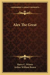 Alex The Great
