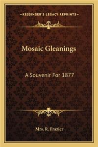 Mosaic Gleanings