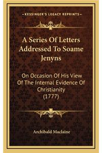 A Series of Letters Addressed to Soame Jenyns