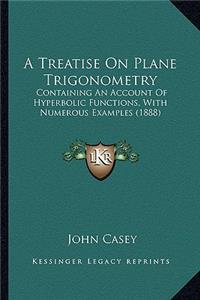 A Treatise On Plane Trigonometry