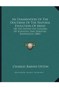 An Examination Of The Doctrine Of The Natural Evolution Of Mind