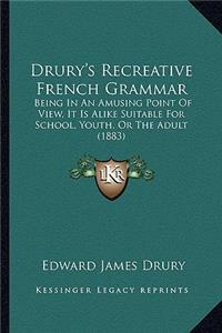 Drury's Recreative French Grammar