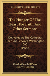 The Hunger of the Heart for Faith and Other Sermons