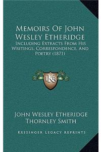 Memoirs Of John Wesley Etheridge