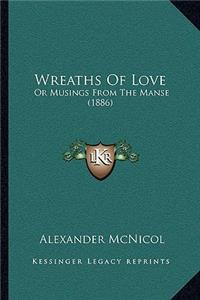 Wreaths Of Love: Or Musings From The Manse (1886)