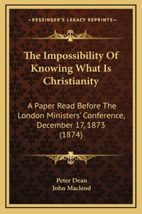 The Impossibility Of Knowing What Is Christianity