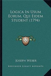 Logica In Usum Eorum, Qui Eidem Student (1794)