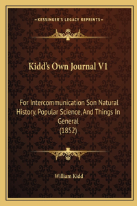 Kidd's Own Journal V1