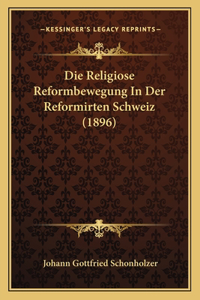 Religiose Reformbewegung In Der Reformirten Schweiz (1896)