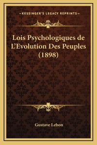 Lois Psychologiques de L'Evolution Des Peuples (1898)