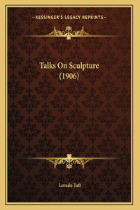 Talks On Sculpture (1906)