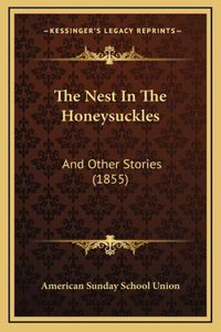 The Nest In The Honeysuckles