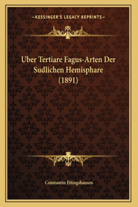 Uber Tertiare Fagus-Arten Der Sudlichen Hemisphare (1891)