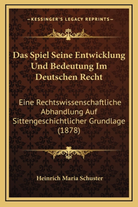 Das Spiel Seine Entwicklung Und Bedeutung Im Deutschen Recht