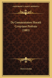De Commentatore Horatii Crvqviano Prolvsio (1883)