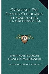 Catalogue Des Plantes Cellulaires Et Vasculaires