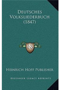 Deutsches Volksliederbuch (1847)