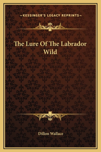 Lure Of The Labrador Wild
