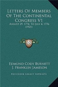 Letters Of Members Of The Continental Congress V1