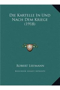 Die Kartelle In Und Nach Dem Kriege (1918)