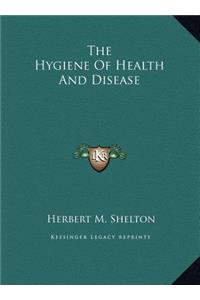 The Hygiene of Health and Disease