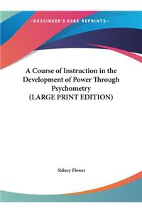 A Course of Instruction in the Development of Power Through Psychometry