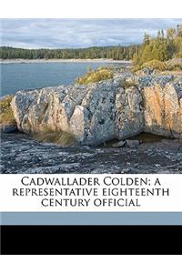 Cadwallader Colden; A Representative Eighteenth Century Official