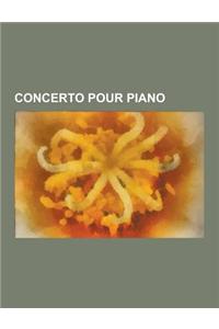 Concerto Pour Piano: Concerto Pour Piano de Scriabine, Concerto Pour Piano N 2 de Rachmaninov, Concerto Pour Piano N 1 de Brahms, Concerto