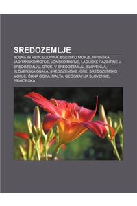 Sredozemlje: Bosna in Hercegovina, Egejsko Morje, Hrva Ka, Jadransko Morje, Jonsko Morje, Ladijske Razbitine V Sredozemlju, Otoki V