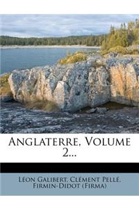 Anglaterre, Volume 2...