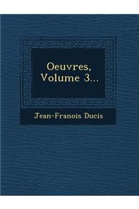 Oeuvres, Volume 3...