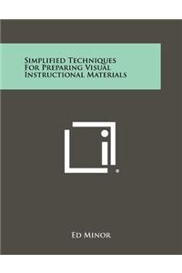 Simplified Techniques for Preparing Visual Instructional Materials