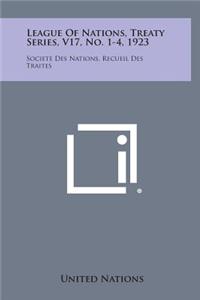 League of Nations, Treaty Series, V17, No. 1-4, 1923