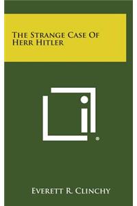 The Strange Case of Herr Hitler