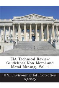 Eia Technical Review Guidelines Non-Metal and Metal Mining, Vol. 1