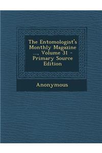 The Entomologist's Monthly Magazine ..., Volume 31