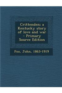 Crittenden; A Kentucky Story of Love and War