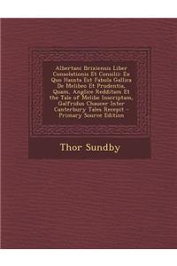 Albertani Brixiensis Liber Consolationis Et Consilii